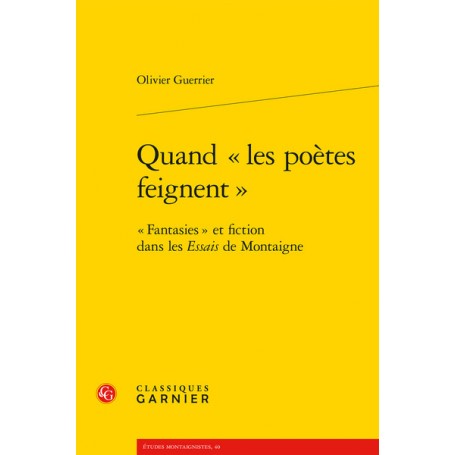 Quand «les poètes feignent»