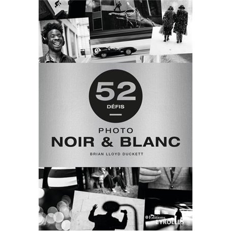 Photo noir et blanc - 52 défis