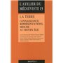 TERRE (LA). CONNAISSANCE, REPRESENTATIONS, MESURE AU M AGE