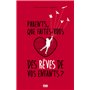 Parents, que faites-vous des rêves de vos enfants ?