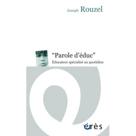 Paroles d'éduc - Éducateur specialisé au quotidien