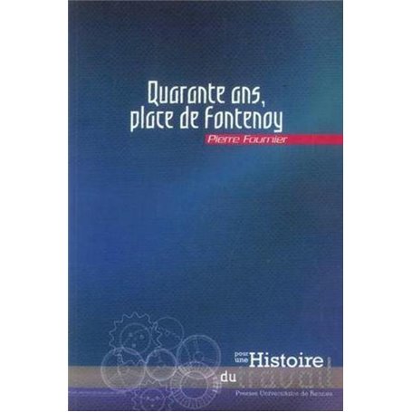 QUARANTE ANS PLACE DE FONTENOY
