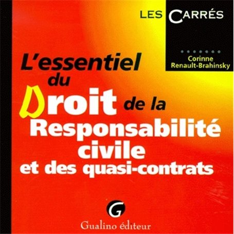 l'essentiel de la responsabilité civile et des quasi-contrats