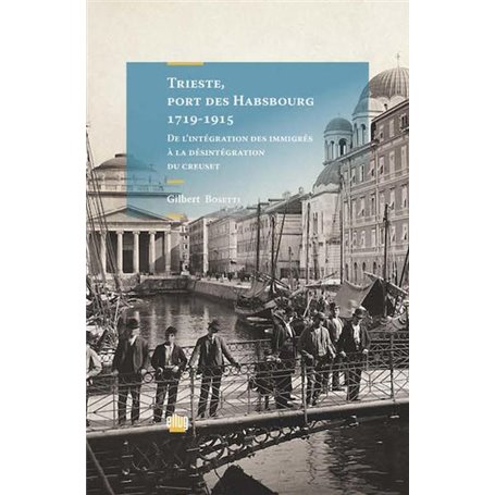 Trieste, port des Hasbourg, 1719-1915