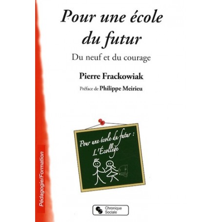 POUR UNE ECOLE DU FUTUR - DU NEUF ET DU COURAGE