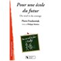 POUR UNE ECOLE DU FUTUR - DU NEUF ET DU COURAGE