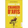 Comment faire changer d'avis n'importe qui