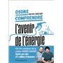 Osons comprendre. L'avenir de l'énergie