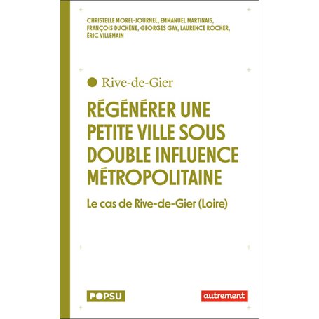 Régénérer une petite ville sous double influence métropolitaine