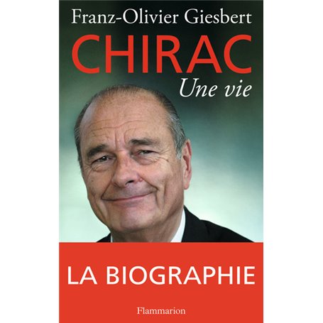 Jacques Chirac, une vie