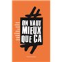 -On vaut mieux que ça