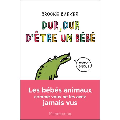 Dur, dur d'être un bébé