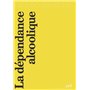 La dépendance alcoolique