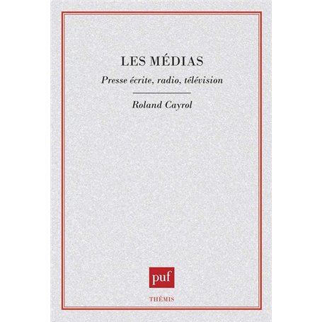 Les médias. Presse écrite, radio, télévision