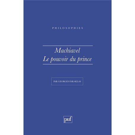 Machiavel. Le pouvoir du Prince