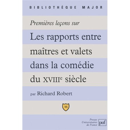 Premières leçons sur les rapports entre maîtres et valets dans la comédie du XVIIIe siècle