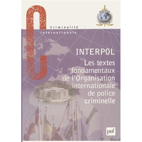 Les textes fondamentaux de l'organisation internationale de police criminelle