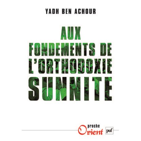 Aux fondements de l'orthodoxie sunnite