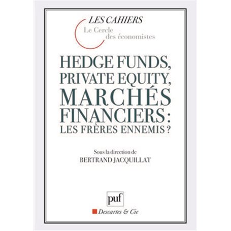 Hedge funds, private equity, marchés financiers : les frères ennemis ?