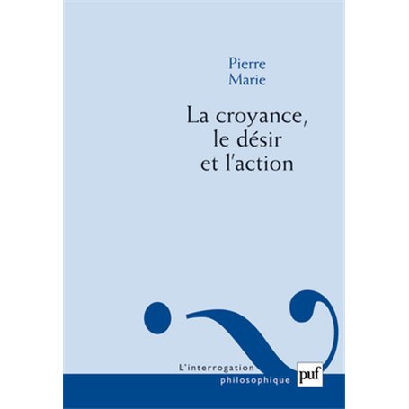 La croyance, le désir et l'action