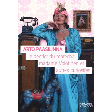 Le dentier du maréchal, Madame Volotinen et autres curiosités