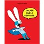 aaaah ! pas le dentiste !