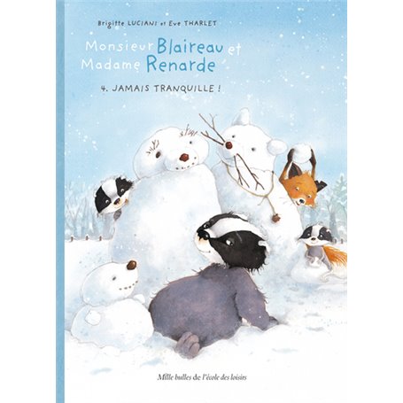 Monsieur Blaireau et Madame Renarde - Tome 4 - Jamais tranquille !