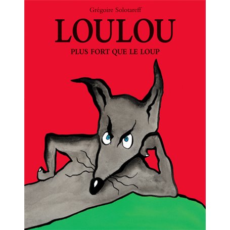 loulou plus fort que le loup