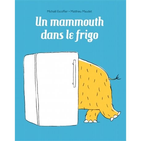 UN MAMMOUTH DANS LE FRIGO