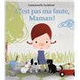 C EST PAS MA FAUTE MAMAN