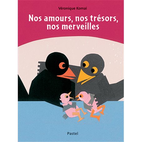 Nos amours, nos trésors, nos merveilles