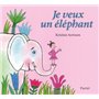 JE VEUX UN ELEPHANT