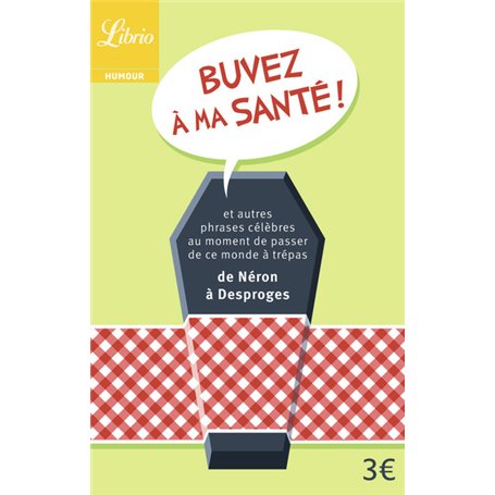 BUVEZ A MA SANTE !