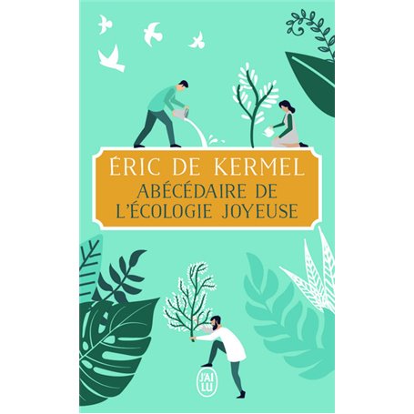 Abécédaire de l'écologie joyeuse