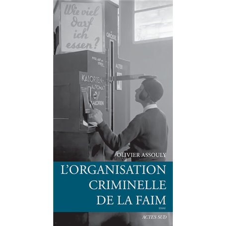 L'organisation criminelle de la faim