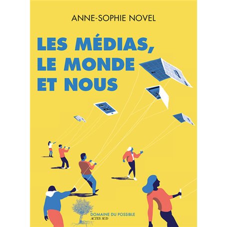 Les médias, le monde et nous