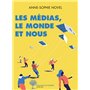 Les médias, le monde et nous