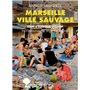 Marseille ville sauvage