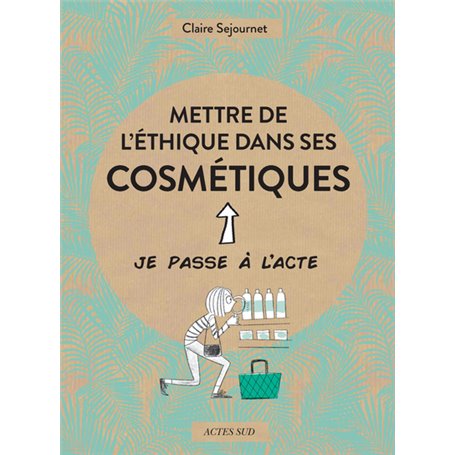 Mettre de l'éthique dans ses cosmétiques