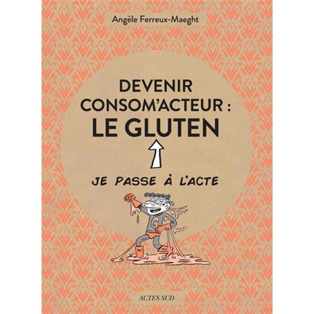 Devenir consom'acteur : le gluten