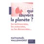 Qui sauvera la planète ?