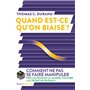 Quand est-ce qu'on biaise ?