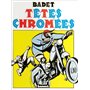 Têtes chromées