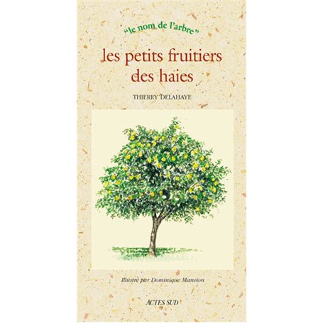 Petits fruitiers des haies (les)