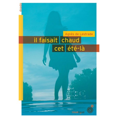 Il faisait chaud, cet été-là