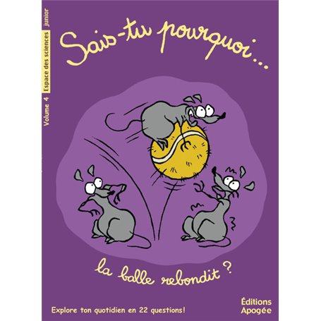 Sais-tu pourquoi la balle rebondit ?