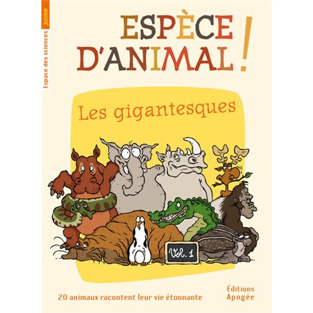 Espèce d'animal ! V1. Les gigantesques