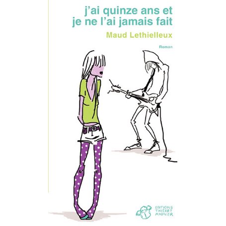 J'ai quinze ans et je ne l'ai jamais fait