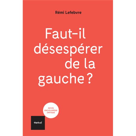 Faut-il désespérer de la gauche ?