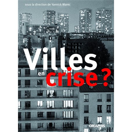 Villes en crises ? Les politiques municipales faces aux pathologies urbaines (fin XVIIIème-début XXè